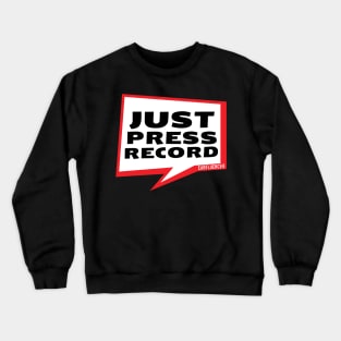 Just Press Record Speech Bubble Crewneck Sweatshirt